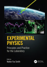 Title: Experimental Physics: Principles and Practice for the Laboratory, Author: Walter F. Smith