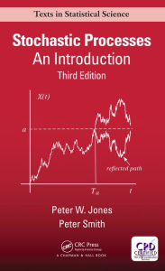 Title: Stochastic Processes: An Introduction, Third Edition, Author: Peter Watts Jones