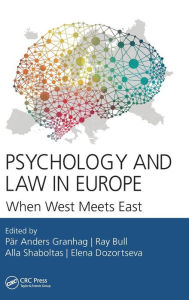 Title: Psychology and Law in Europe: When West Meets East / Edition 1, Author: Pär-Anders Granhag