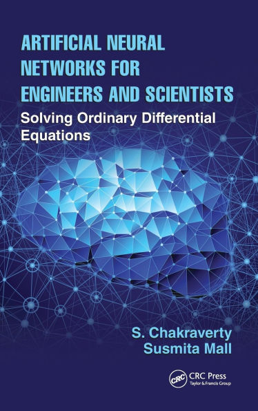 Artificial Neural Networks for Engineers and Scientists: Solving Ordinary Differential Equations / Edition 1