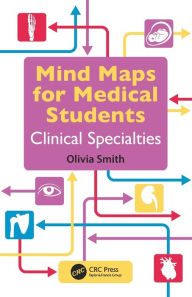 Title: Mind Maps for Medical Students Clinical Specialties / Edition 1, Author: Olivia Smith