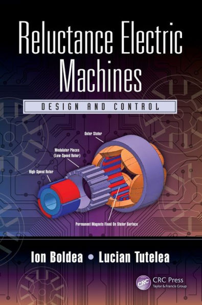 Reluctance Electric Machines: Design and Control / Edition 1