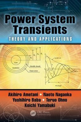 Power System Transients: Theory and Applications, Second Edition / Edition 2