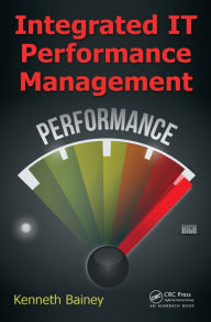 Title: Integrated IT Performance Management, Author: Kenneth Bainey