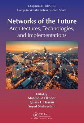 Networks of the Future: Architectures, Technologies, and Implementations / Edition 1