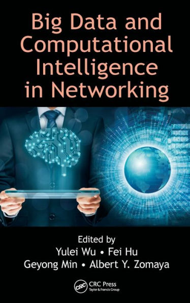 Big Data and Computational Intelligence in Networking / Edition 1
