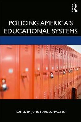 Policing America's Educational Systems