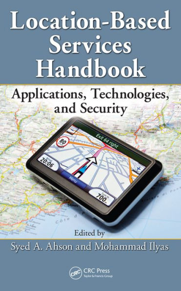 Location-Based Services Handbook: Applications, Technologies, and Security