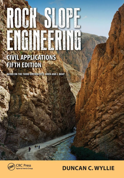 Rock Slope Engineering: Civil Applications, Fifth Edition / Edition 5
