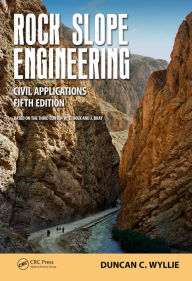 Title: Rock Slope Engineering: Civil Applications, Fifth Edition, Author: Duncan C. Wyllie