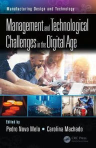 Title: Management and Technological Challenges in the Digital Age / Edition 1, Author: Pedro Novo Melo