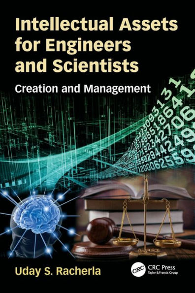 Intellectual Assets for Engineers and Scientists: Creation and Management / Edition 1