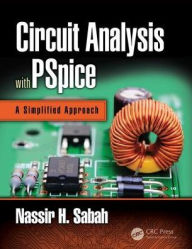 Title: Circuit Analysis with PSpice: A Simplified Approach / Edition 1, Author: Nassir H. Sabah