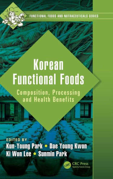 Korean Functional Foods: Composition, Processing and Health Benefits / Edition 1