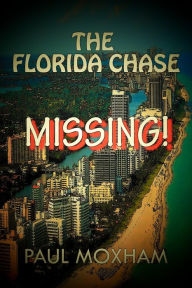 Title: Missing! (The Florida Chase, Part 1), Author: Paul Moxham