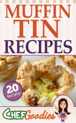 The Ultimate Muffin Tin Recipe Book