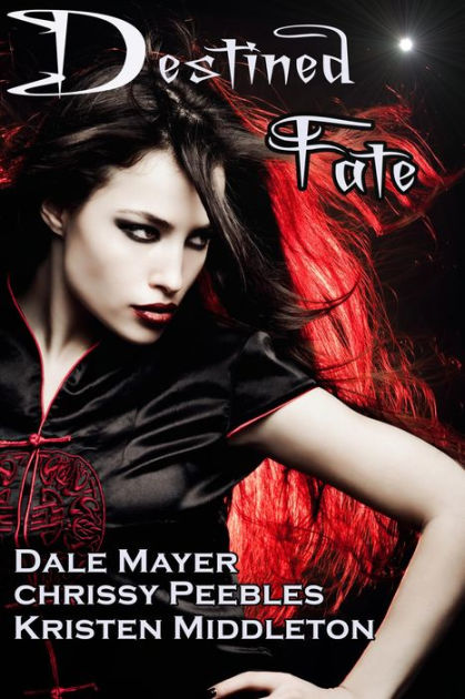 Destined Fate by Chrissy Peebles, Dale Mayer, Kristen Middleton, W.J ...