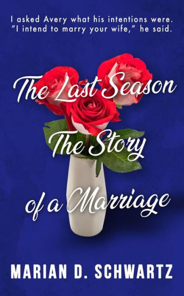 The Last Season, The Story of a Marriage