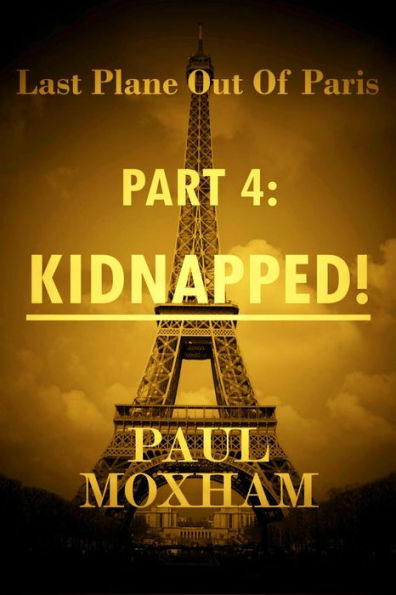 Kidnapped! (Last Plane out of Paris, #4)
