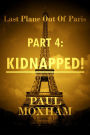 Kidnapped! (Last Plane out of Paris, #4)
