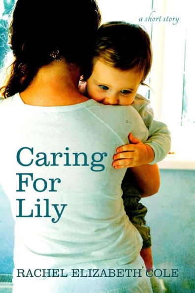 Caring For Lily: A Short Story