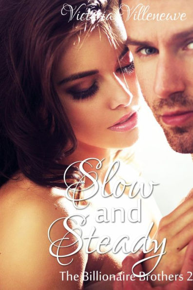 Slow and Steady (The Billionaire Brothers 2)