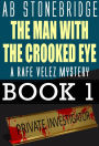The Man with the Crooked Eye -- A Rafe Velez Mystery (Rafe Velez Mysteries, #1)