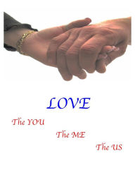 Title: Love--The You, The Me, The Us, Author: Dr. Robert O'Connor