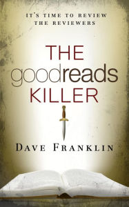 Title: The Goodreads Killer, Author: Dave Franklin