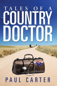 Title: Tales of a Country Doctor, Author: Paul Carter