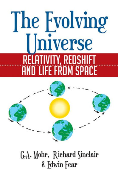 The Evolving Universe: The Evolving Universe, Relativity, Redshift and Life From Space