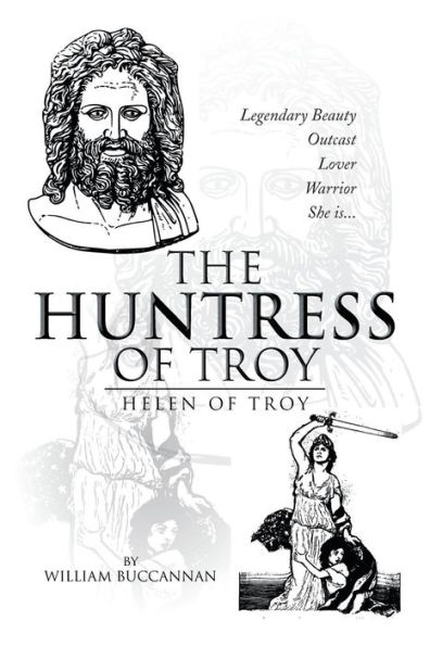 The Huntress of Troy: Helen Troy