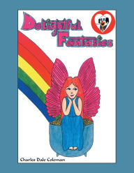 Title: Delightful Fantasies, Author: Charles Dale Coleman