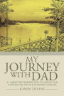 My Journey with Dad: A Caregiver's Perspective in Caring for a Loved One with Alzheimer's Disease