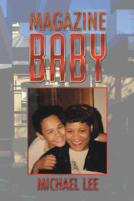 Title: MAGAZINE BABY, Author: MICHAEL LEE