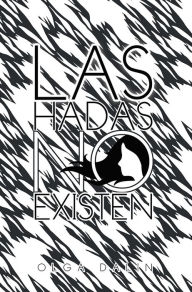 Title: Las Hadas No Existen, Author: Olga Dalin
