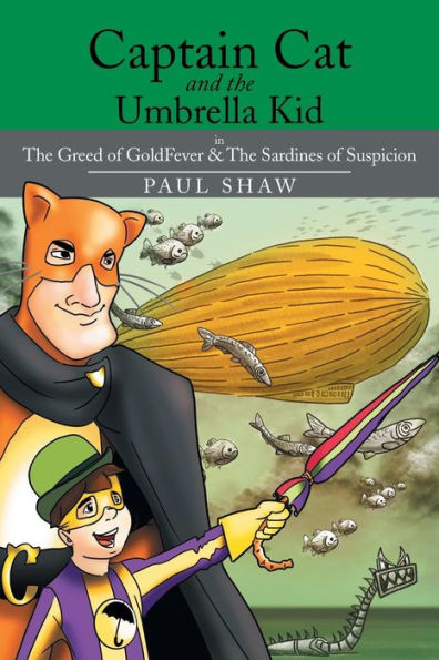 Captain Cat and the Umbrella Kid: Greed of Goldfever & Sardines Suspicion