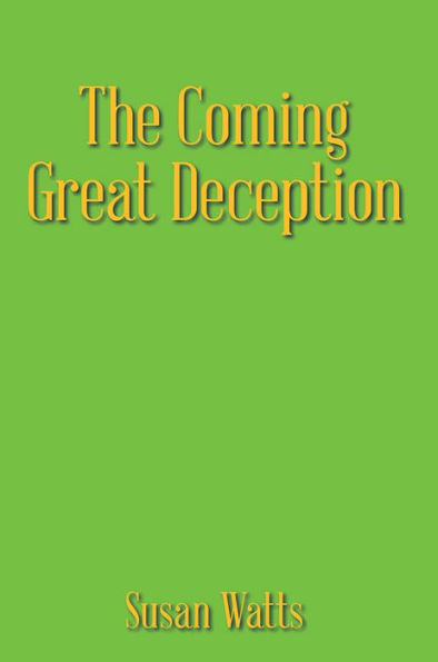 The Coming Great Deception