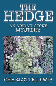 Title: The Hedge: An Abigail Stone Mystery, Author: Charlotte Lewis