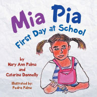 Title: Mia Pia First Day at School, Author: Mary Ann Palma