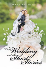 Title: The Wedding and other short stories, Author: Mary Brooks