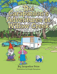 Title: The Carapanion'S Adventures at Willow Creek, Author: Jacqueline Price