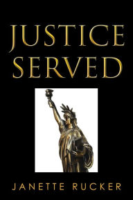 Title: Justice Served, Author: Janette Rucker