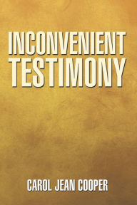 Title: Inconvenient Testimony, Author: Carol Jean Cooper