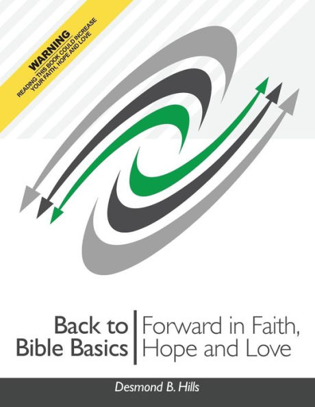 Back to Bible Basics: Forward Faith, Hope and Love