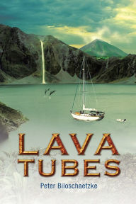 Title: Lava Tubes, Author: Peter Biloschaetzke