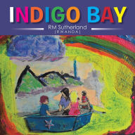 Title: Indigo Bay, Author: RM Sutherland (RWANDA)