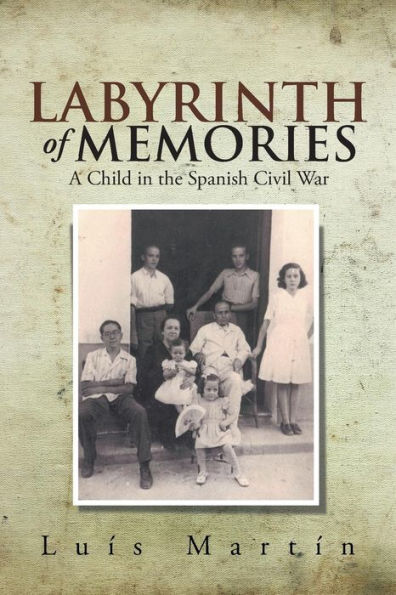 Labyrinth of Memories: A Child the Spanish Civil War