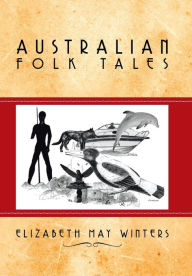 Title: Australian Folk Tales, Author: Elizabeth May Winters