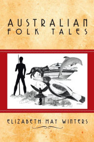 Title: Australian Folk Tales, Author: Elizabeth May Winters